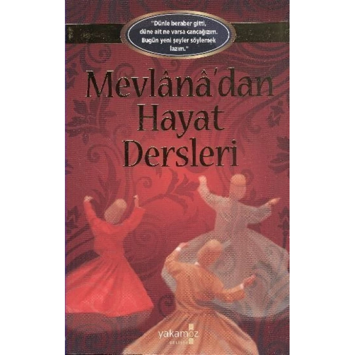 Mevlana’dan Hayat Dersleri - Yakamoz Yayınevi