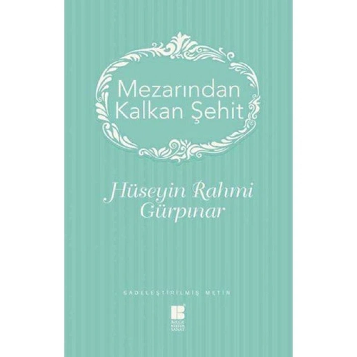 Mezarından Kalkan Şehit - Hüseyin Rahmi Gürpınar - Bilge Kültür Sanat Yayınları