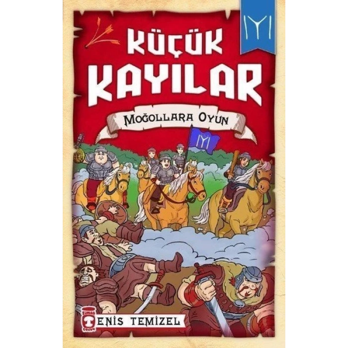 Moğollarla Oyun-Küçük Kayılar - Enis Temizel - Timaş Çocuk Yayınları