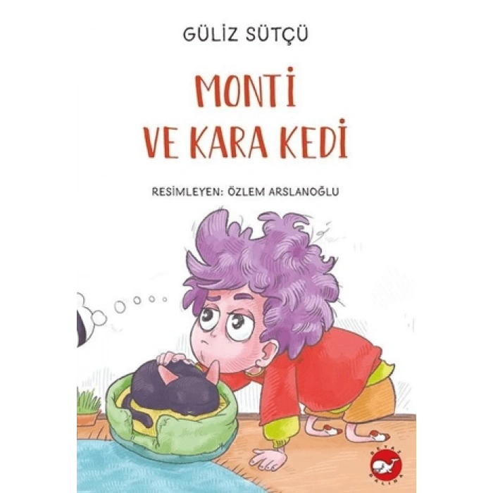 Monti ve Kara Kedi - Güliz Sütçü - Beyaz Balina Yayınları