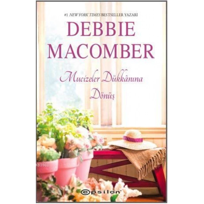 Mucizeler Dükkanına Dönüş - Debbie Macomber - Epsilon Yayınları