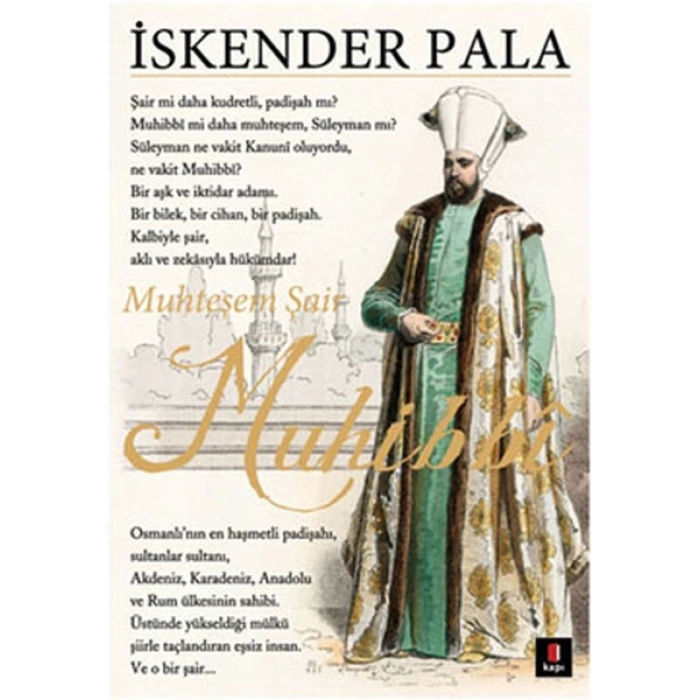 Muhteşem Şair Muhibbi - İskender Pala - Kapı Yayınları