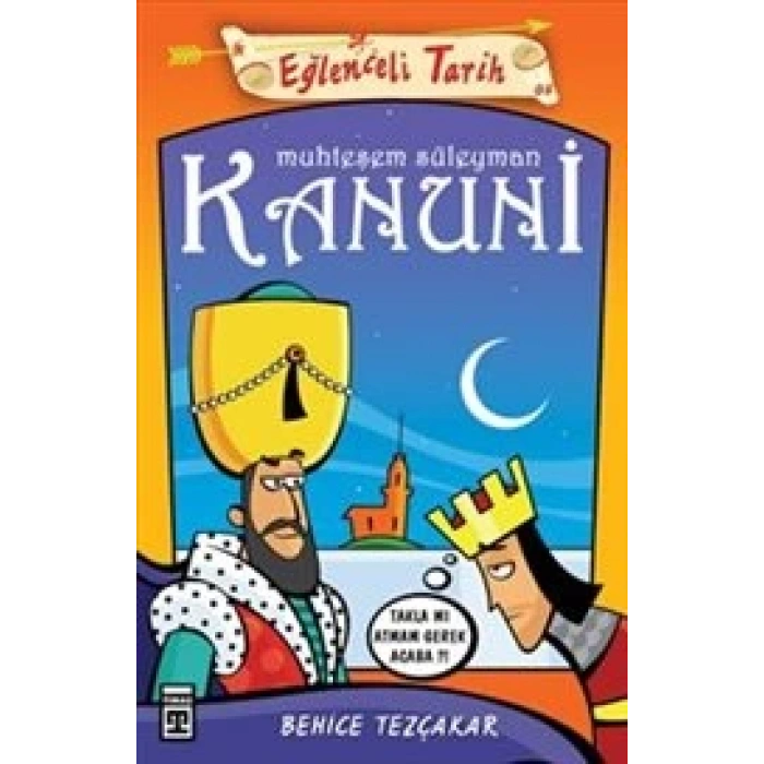 Muhteşem Süleyman Kanuni - Behice Tezçakar - Eğlenceli Bilgi Yayınları