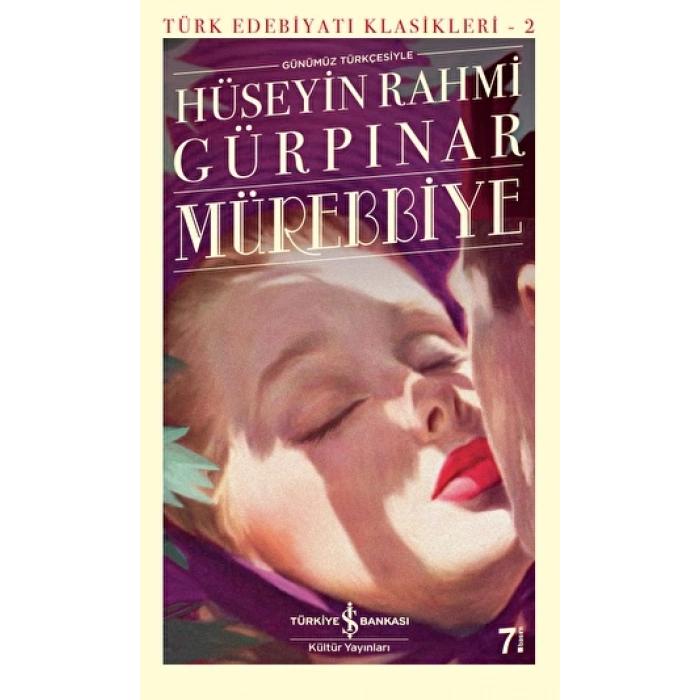 Mürebbiye (Günümüz Türkçesiyle) - Hüseyin Rahmi Gürpınar - İş Bankası Kültür Yayınları