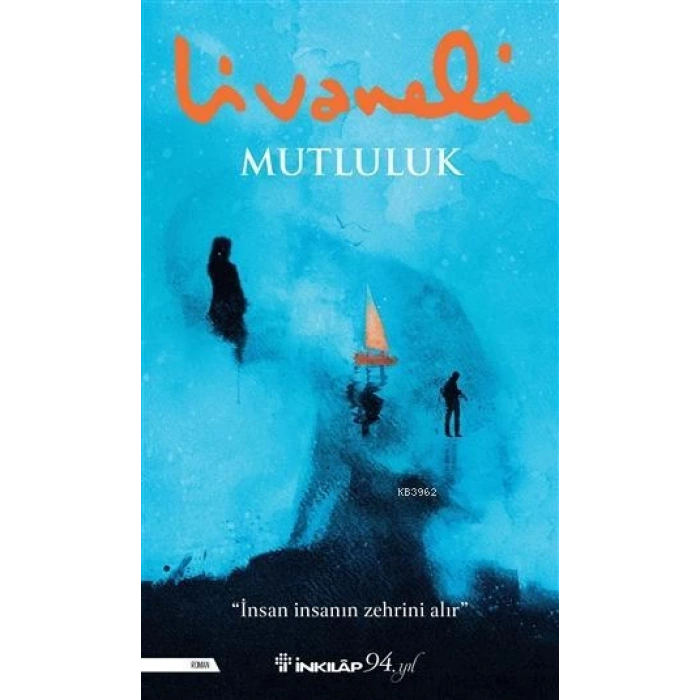 Mutluluk - Zülfü Livaneli - İnkılap Yayınları