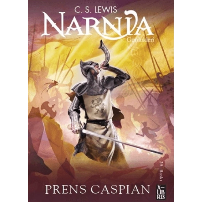 Narnia Günlükleri 4 - Prens Caspıan - C. S. Lewis - Xlibris Çocuk