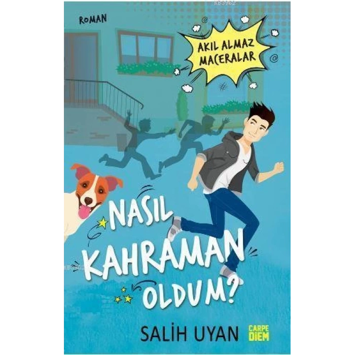 Nasıl Kahraman Oldum-Acayip İşler Takımı - Salih Uyan - Carpe Yayınları