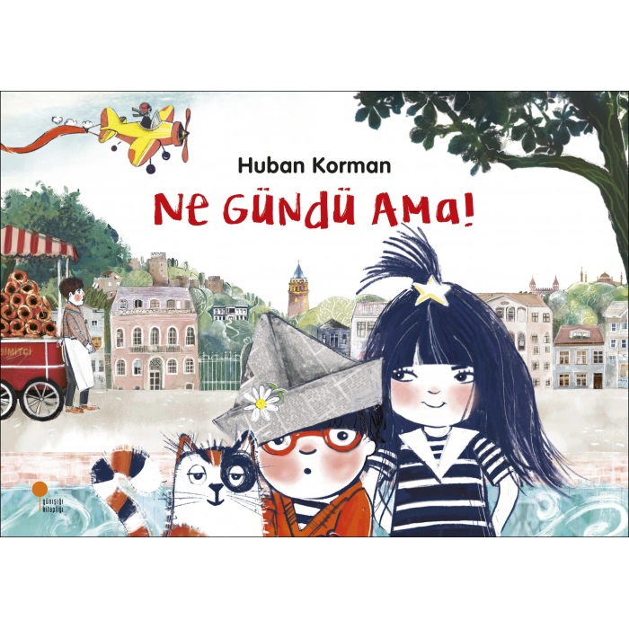 Ne Gündü Ama! - Huban Korman - Günışığı Kitaplığı