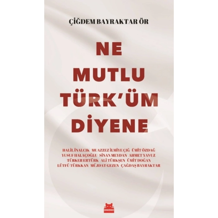 Ne Mutlu Türküm Diyene-Çiğdem Bayraktar Ör-Kırmızı Kedi Yayınları