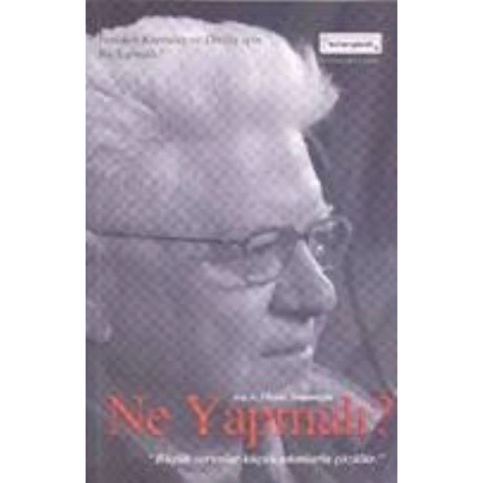 Ne Yapmalı? - Oktay Sinanoğlu - Bilim+Gönül Yayınları
