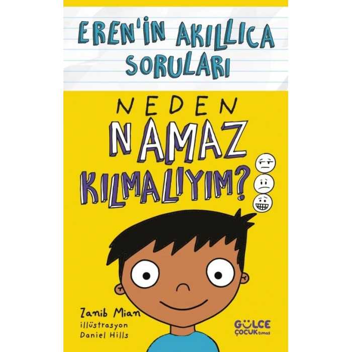 Neden Namaz Kılmalıyım-Erenin Akıllıca Soruları-Zanib Mian-Gülce Çocuk Yayınları