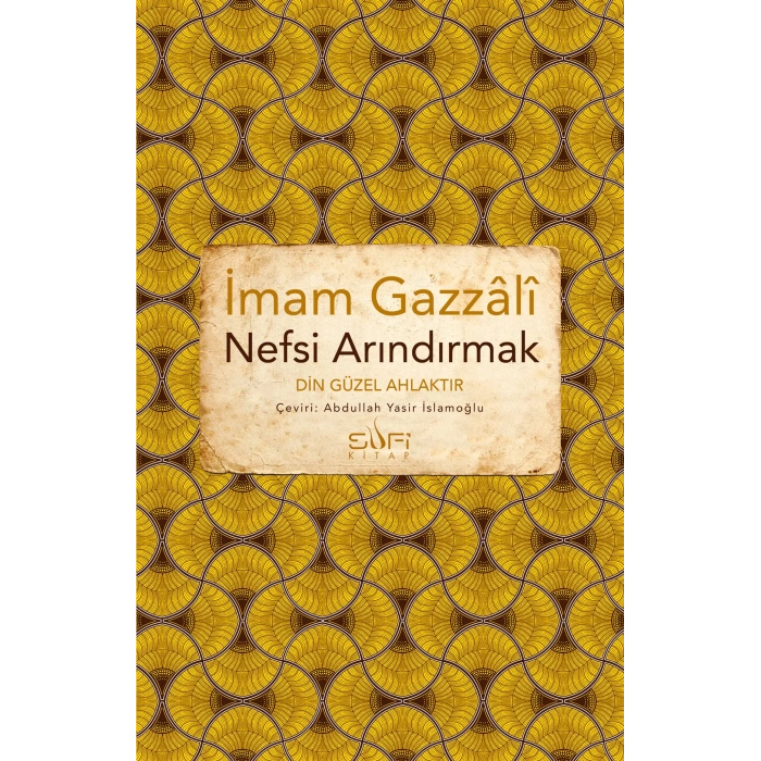 Nefsi Arındırmak - İmam Gazali - Sufi Kitap Yayınları