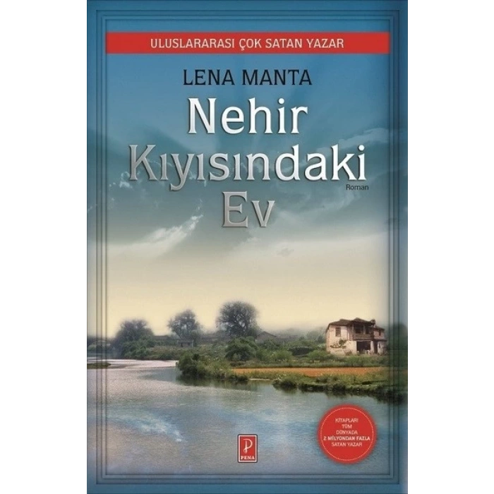 Nehir Kıyısındaki Ev - Lena Manta - Pena Yayınları