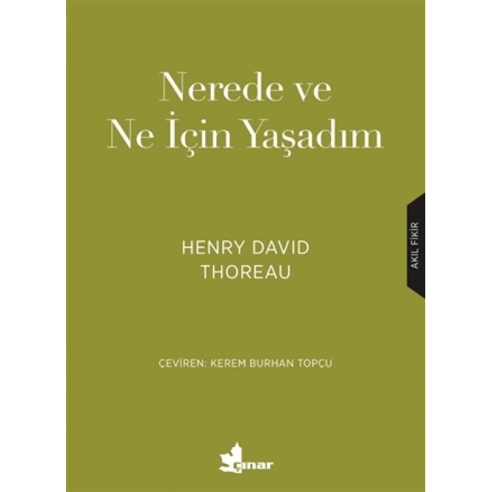 Nerede Ve Ne İçin Yaşadım - Henry David Thoreau - Çınar Yayınları