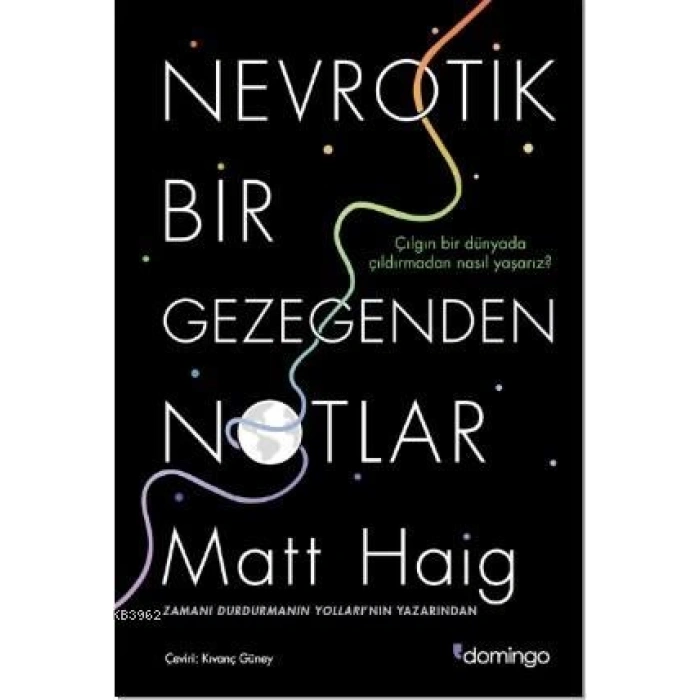 Nevrotik Bir Gezegenden Notlar - Matt Haig - Domingo Yayınları