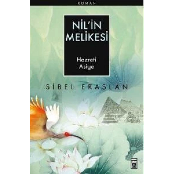 Nil’in Melikesi  Hazreti Asiye - Sibel Eraslan - Timaş Yayınları