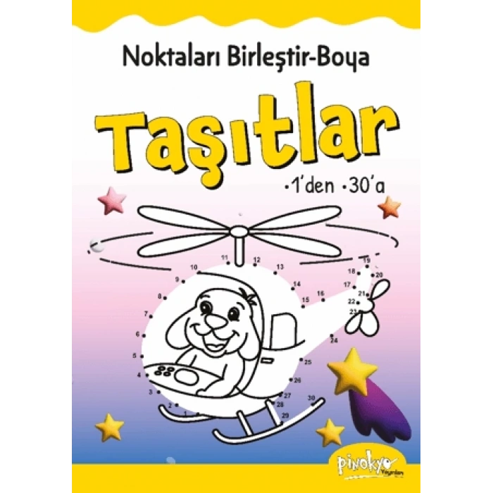 Noktaları Birleştir Boya Taşıtlar 1den 30a -(Okul Öncesi)- Pinokyo Yayınları