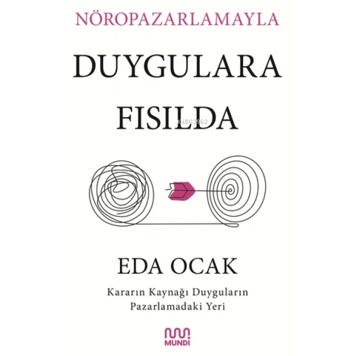 Nöropazarlamayla Duygulara Fısılda-Eda Ocak-Mundi Yayınları