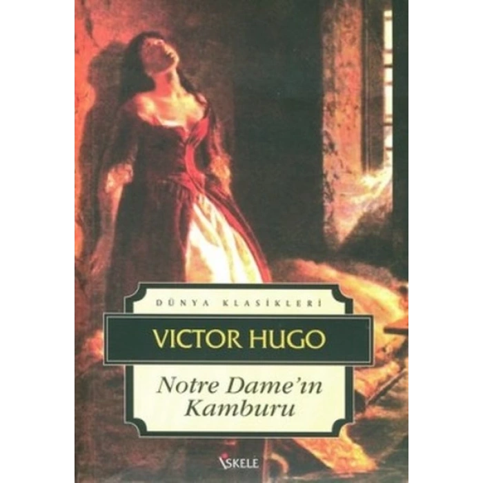 Notre Dameın Kamburu - Victor Hugo -  İskele Yayınları