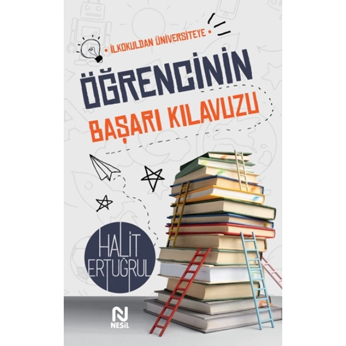 Öğrencinin Başarı Kılavuzu - Halit Ertuğrul - Nesil Yayınları