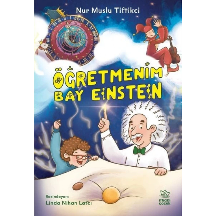 Öğretmenim Bay Einstein-Nur Muslu Tiftikçi-İthaki Çocuk