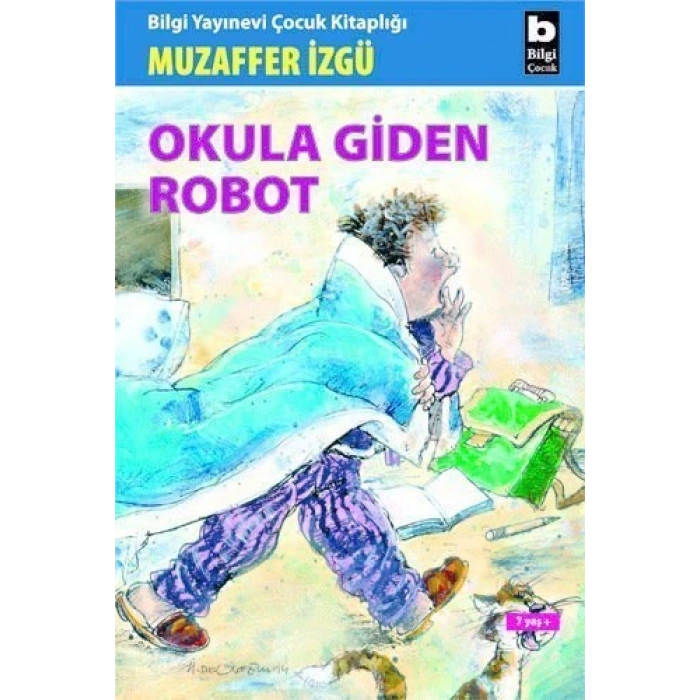 Okula Giden Robot - Muzaffer İzgü - Bilgi Yayınevi