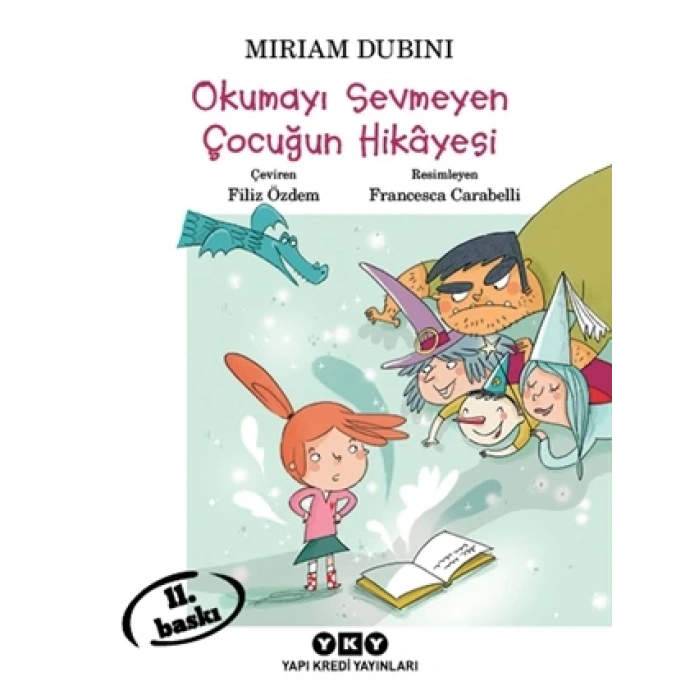 Okumayı Sevmeyen Çocuğun Hikayesi - Miriam Dubini - Yapı Kredi Yayınları