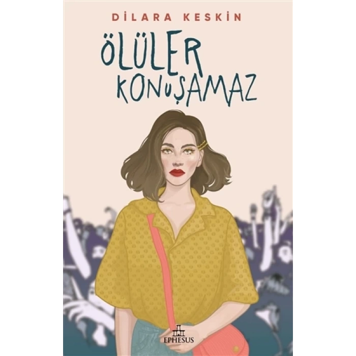 Ölüler Konuşamaz(Ciltsiz) - Dilara Keskin - Ephesus Yayınları