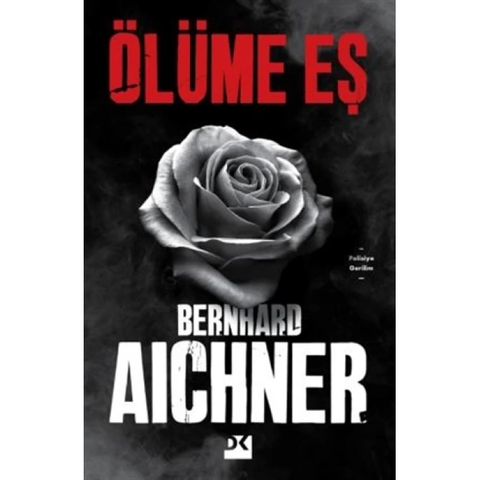 ÖLÜME EŞ - BERNHARD AİCHNER - DOĞAN KİTAP