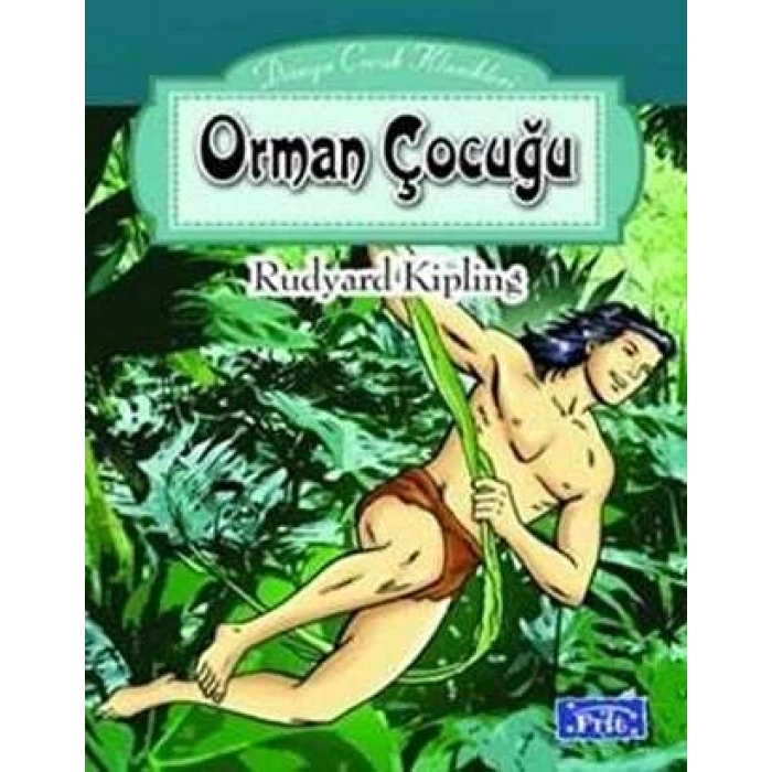 Orman Çocuğu - Rudyard Kipling - Parıltı Yayınları
