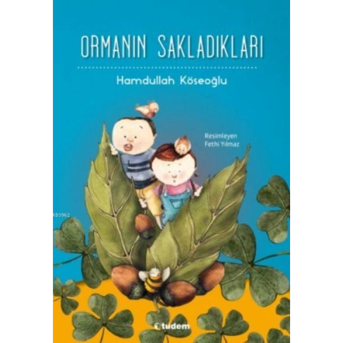 Ormanın Sakladıkları-Hamdullah Köseoğlu-Tudem Yayınları