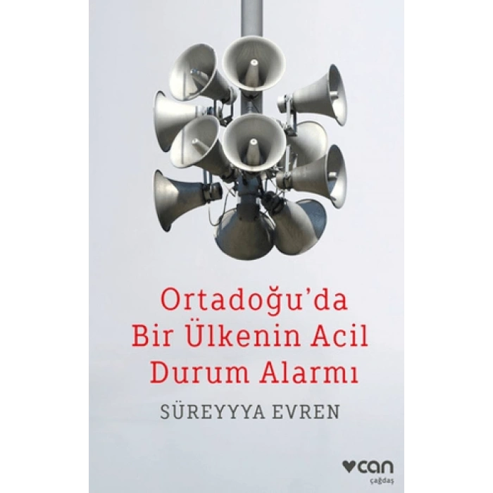 Ortadoğuda Bir Ülkenin Acil Durum Alarmı - Süreyyya Evren - Can Yayınları