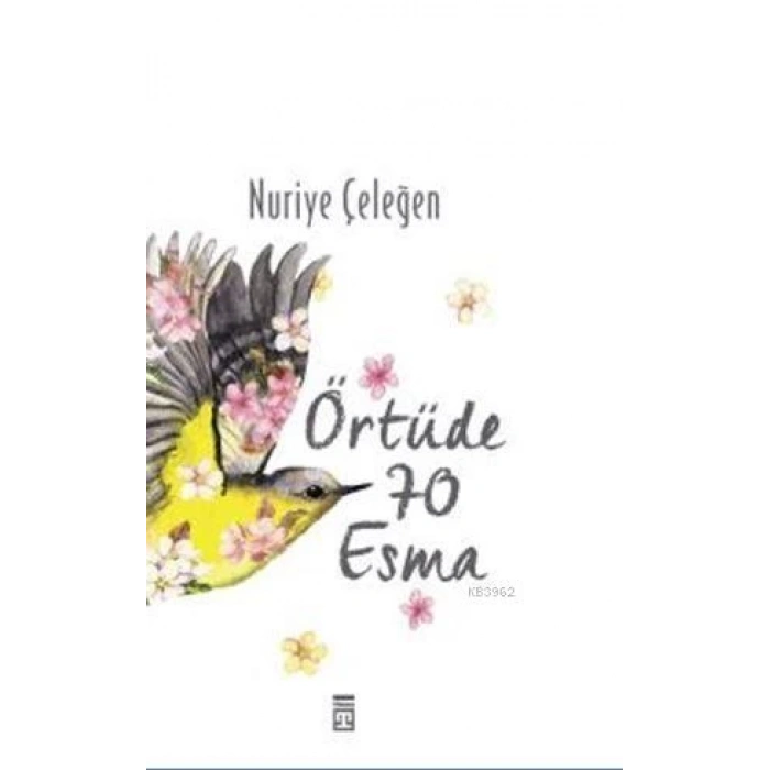 ÖRTÜDE 70 ESMA - NURİYE ÇELEĞEN - TİMAŞ YAYINLARI