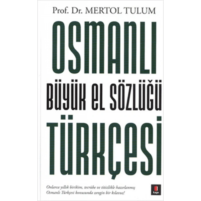 Osmanlı Büyük El Sözlüğü - Mertol Tulum - Kapı Yayınları