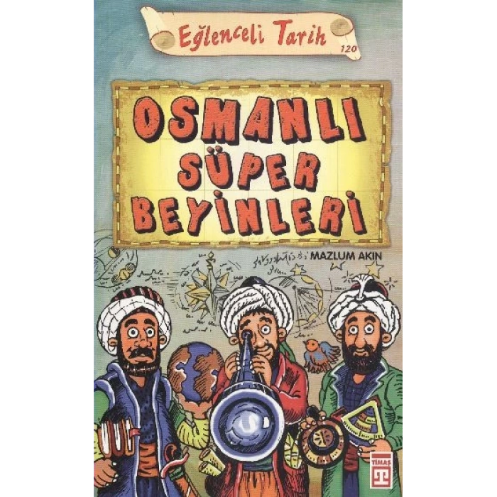 Osmanlı Süper Beyinleri - Mazlum Akın - Eğlenceli Bilgi Yayınları