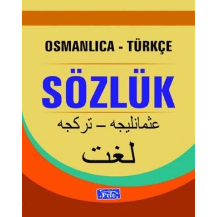 Osmanlıca - Türkçe Sözlük - Parıltı Yayınları
