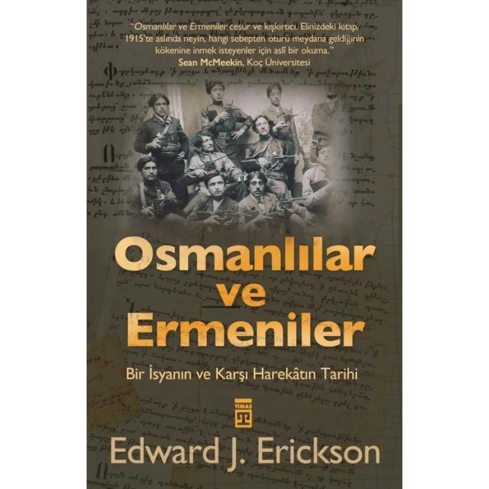 Osmanlılar ve Ermeniler - Edward J. Erickson - Timaş Yayınları