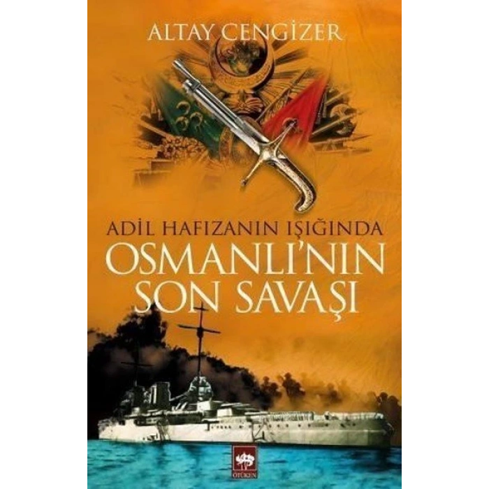 Osmanlı’nın Son Savaşı - Altay Cengizer - Ötüken Neşriyat