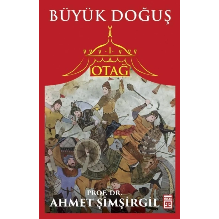 Otağ 1 - Büyük Doğuş - Ahmet Şimşirgil - Timaş Yayınları