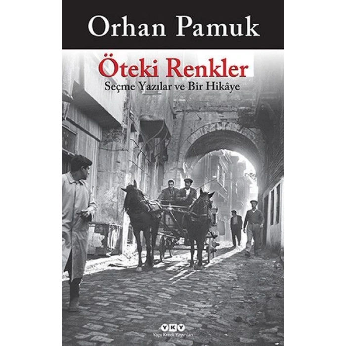 Öteki Renkler - Orhan Pamuk - Yapı Kredi Yayınları