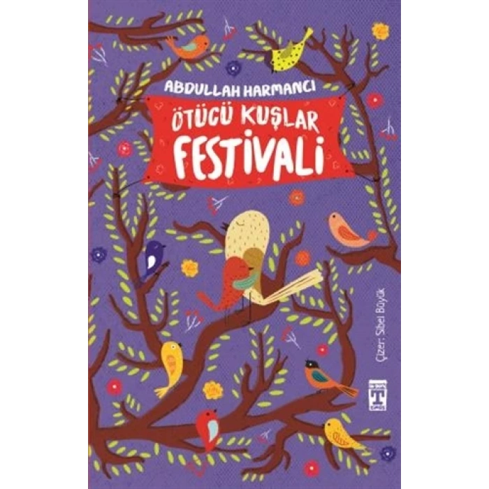 Ötücü Kuşlar Festivali - Abdullah Harmancı - Genç Timaş Yayınları