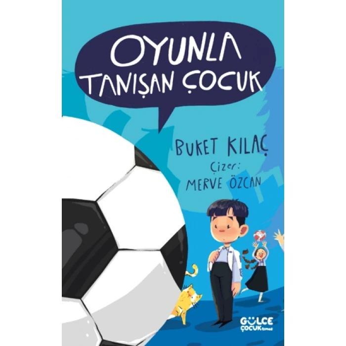 Oyunla Tanışan Çocuk-Buket Kılaç-Gülce Çocuk