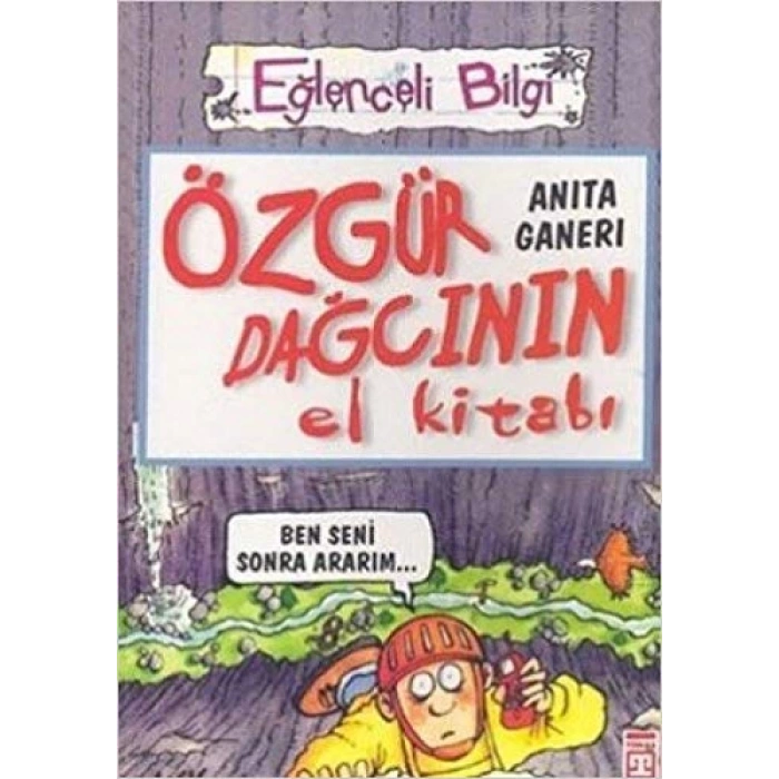 Özgür Dağcının El Kitabı - Anita Ganeri - Eğlenceli Bilgi Yayınları
