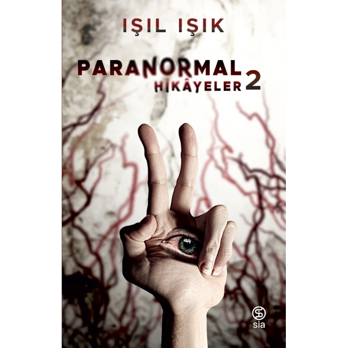 Paranormal Hikayeler 2  - Işıl Işık - Sia Yayınları