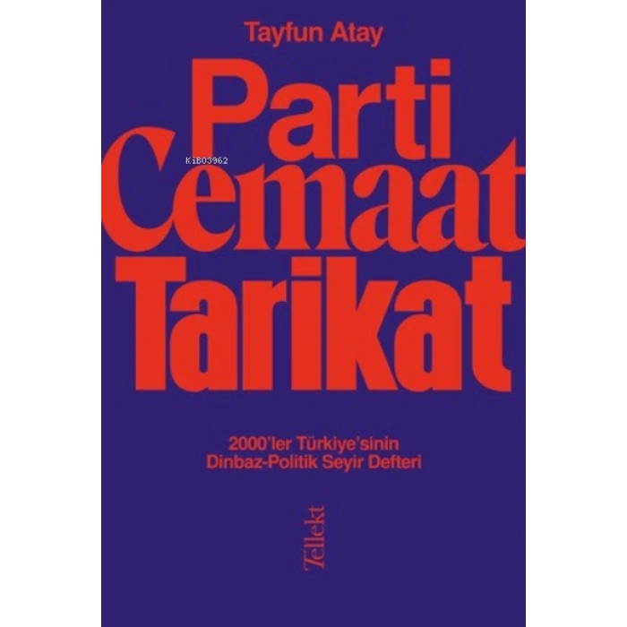 Parti Cemaat Tarikat 2000ler - Tayfun Atay - Tellekt