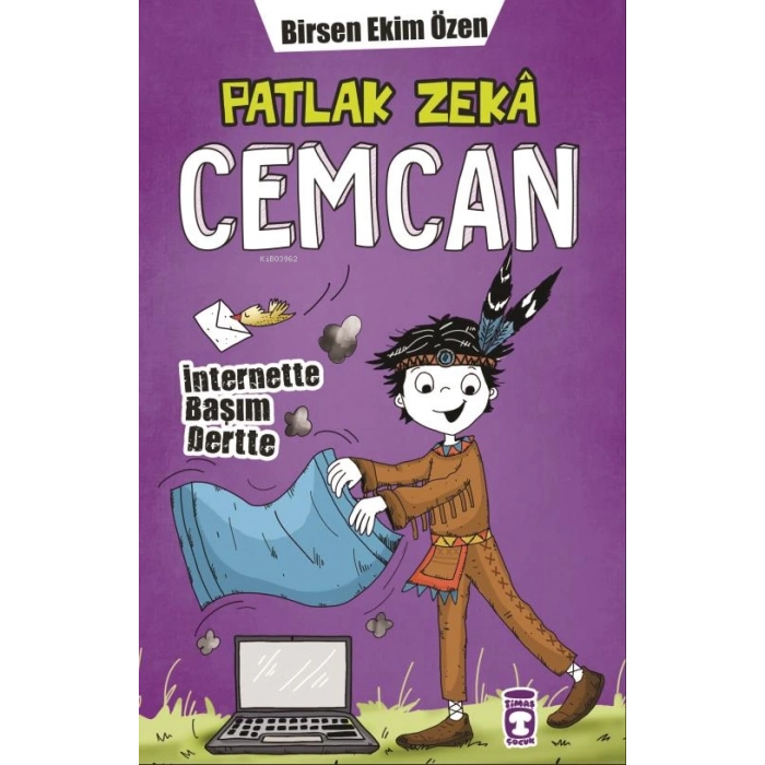 Patlak Zeka Cemcan-İnternetde Başım Dertde( Fleksi) Birsen Ekim Özen-Timaş Yayınları