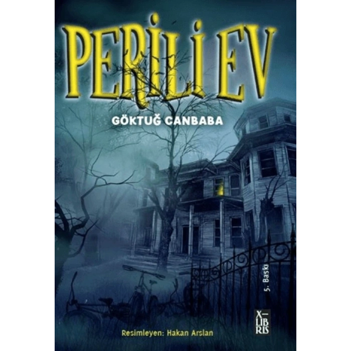 Perili Ev - Göktuğ Canbaba - Xlibris Yayınları