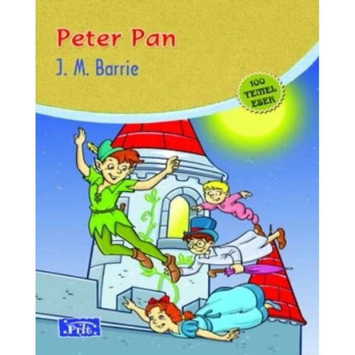 PETER PAN- JAMES MATTHEW BARRİE - PARILTI YAYINLARI