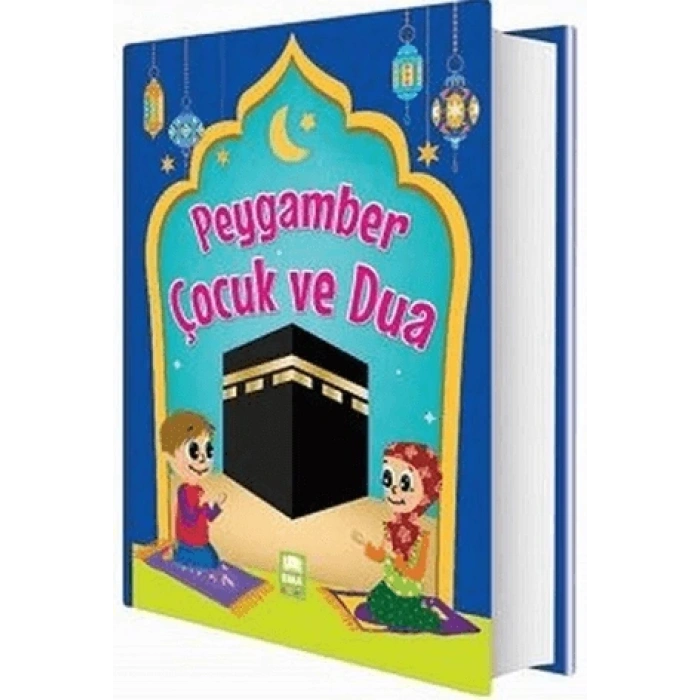 Peygamber Çocuk ve Dua - Fatma IŞIK -1.Sınıf Ciltli- Ema Yayınları