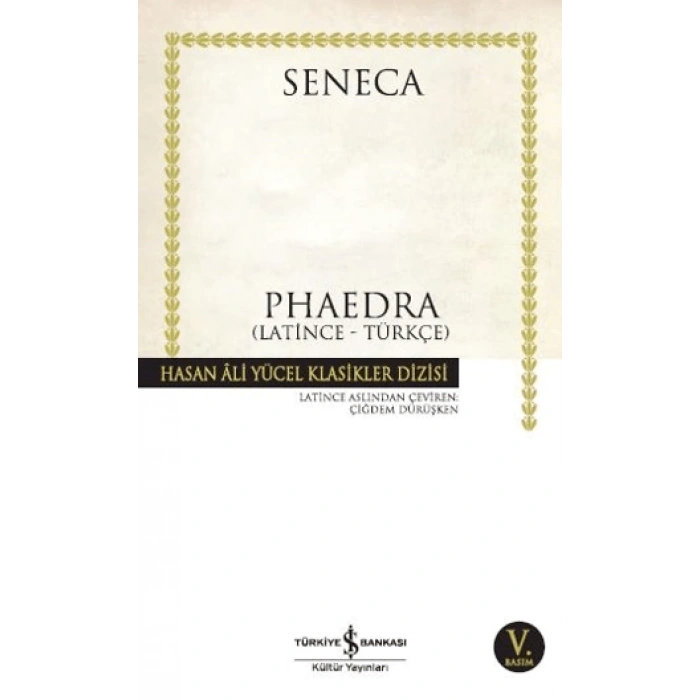 Phaedra (Latince-Türkçe) - Lucius Annaeus Seneca - İş Bankası Kültür Yayınları